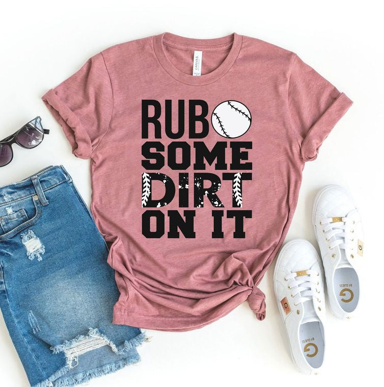 Rub Some Dirt On It T-shirt, Baseball Shirts, Sports Tshirt, Coach Shirt, Team Gift, Softball Top